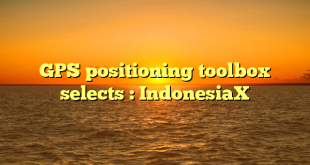 GPS positioning toolbox selects : IndonesiaX