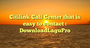 Citilink Call Center that is easy to contact : DownloadLaguPro