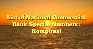 List of National Commercial Bank Special Numbers : Kompirasi