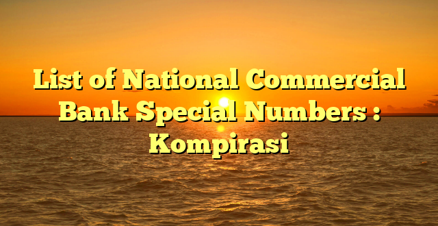 List of National Commercial Bank Special Numbers : Kompirasi