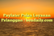 Paylater Pulsa Layanan Pelanggan : beadaily.com