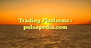 Trading Platforms : pulsapedia.com