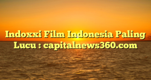 Indoxxi Film Indonesia Paling Lucu : capitalnews360.com
