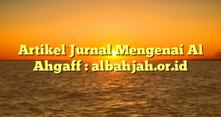 Artikel Jurnal Mengenai Al Ahgaff : albahjah.or.id