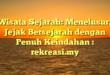 Wisata Sejarah: Menelusuri Jejak Bersejarah dengan Penuh Keindahan : rekreasi.my